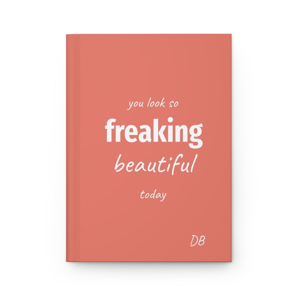 Coral journal with you look so freaking beautiful today in white lettering and custom initials