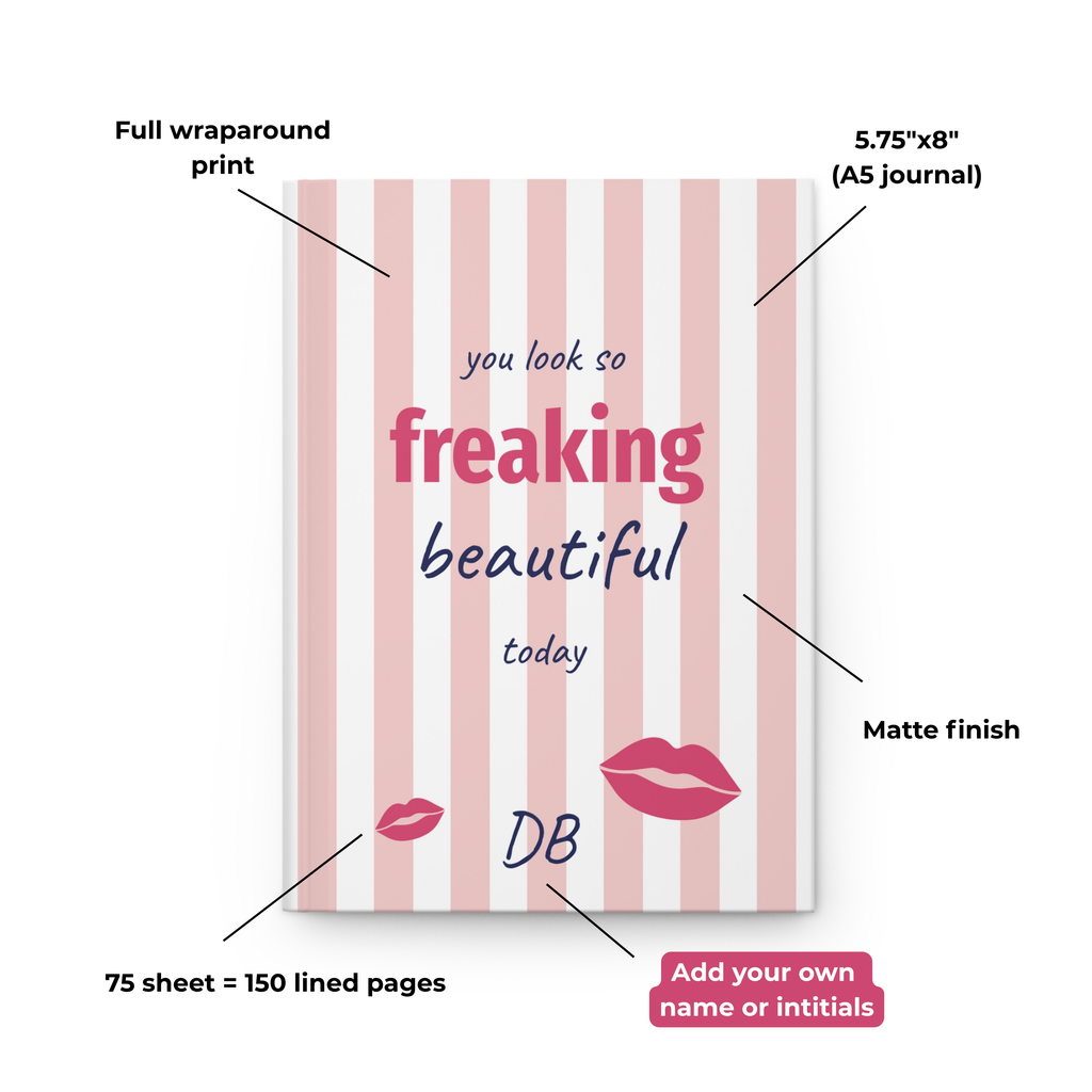 Freaking Beautiful journal features: full wraparound print, matte finish and 150 lined pages