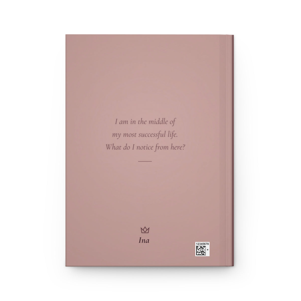 Back cover of the My Most Successful Life journal with the line: I am in the middle of my most successful life. What do I notice from here? and a personalized name