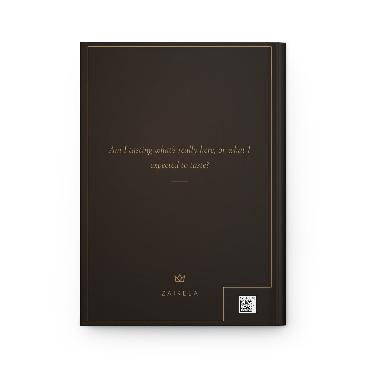 Back cover of The Cheese or the Goat? journal with the italic question Am I tasting what's really here, or what I expected to taste?, a gold frame, crown and ZAIRELA, plus a small production barcode