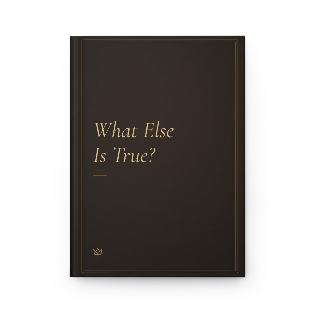 Front cover of the What Else Is True? self reflection journal: deep brown hardcover with the title in gold italic inside a fine double gold frame and a small crown